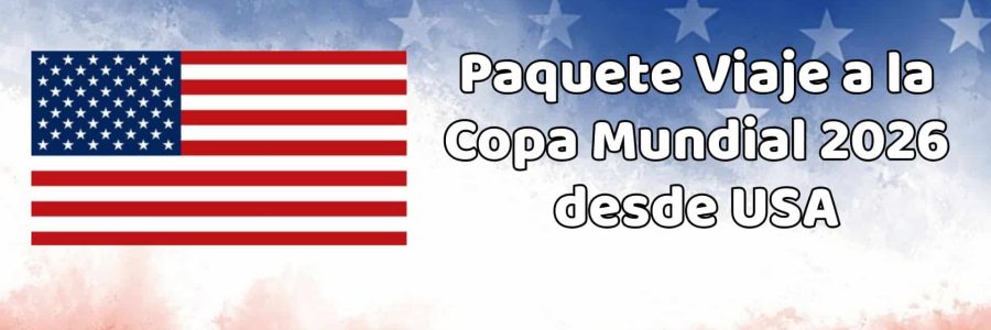 Viajes al Mundial desde Estados Unidos