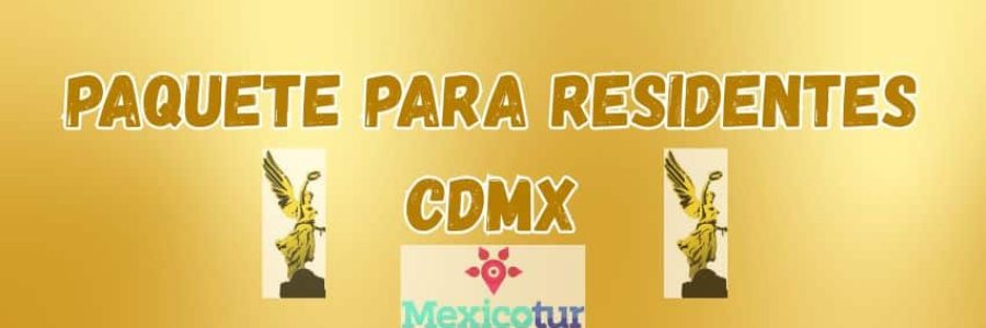 Paquete para Residentes CDMX