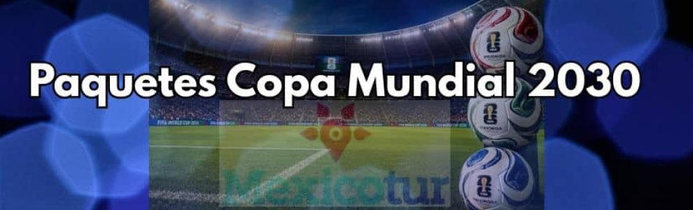 Paquetes Copa Mundial 2030 (3)